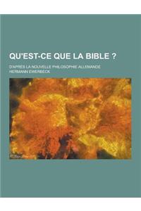 Qu'est-Ce Que La Bible ?; D'Apres La Nouvelle Philosophie Allemande