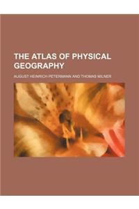 The Atlas of Physical Geography