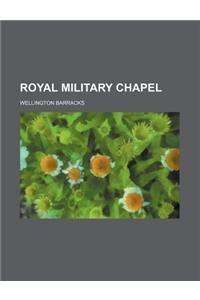 Royal Military Chapel; Wellington Barracks