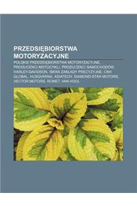 Przedsi Biorstwa Motoryzacyjne: Polskie Przedsi Biorstwa Motoryzacyjne, Producenci Motocykli, Producenci Samochodow, Harley-Davidson