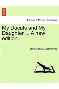 My Ducats and My Daughter ... A new edition.