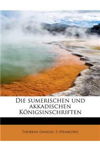Die Sumerischen Und Akkadischen Konigsinschriften