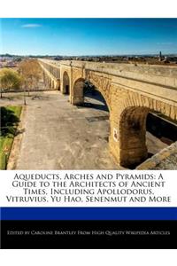 Aqueducts, Arches and Pyramids