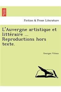 L'Auvergne Artistique Et Litte Raire ... Reproductions Hors Texte.
