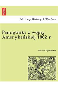 Pamiętniki z wojny Amerykańskiéj 1862 r.