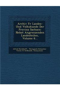 Archiv Fur Landes- Und Volkskunde Der Provinz Sachsen