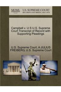 Campbell V. U S U.S. Supreme Court Transcript of Record with Supporting Pleadings