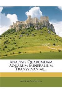 Analysis Quarumdam Aquarum Mineralium Transylvaniae...