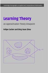 Learning Theory: An Approximation Theory Viewpoint. Cambridge Monographs on Applied and Computional Mathmatics.