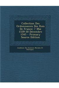 Collection Des Ordonnances Des Rois de France