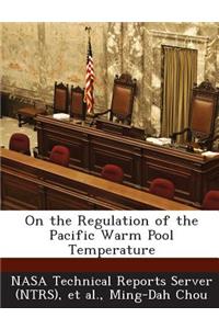On the Regulation of the Pacific Warm Pool Temperature