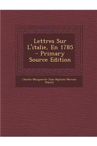 Lettres Sur L'Italie, En 1785