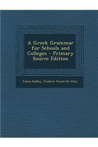 A Greek Grammar for Schools and Colleges