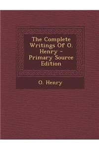 The Complete Writings of O. Henry