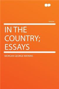 In the Country; Essays