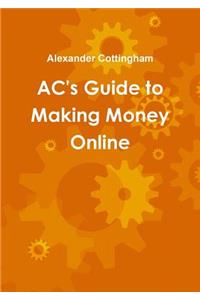 AC's Guide to Making Money Online