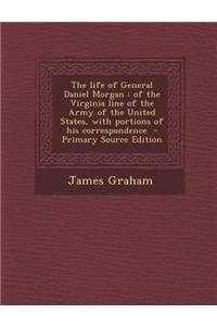 The Life of General Daniel Morgan