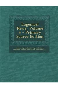 Eugenical News, Volume 4