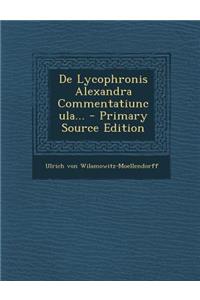 de Lycophronis Alexandra Commentatiuncula...