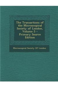 The Transactions of the Microscopical Society of London, Volume 5