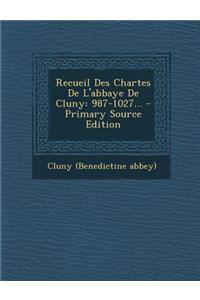 Recueil Des Chartes de L'Abbaye de Cluny