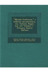Missale Gothicum, a Gallican Sacramentary, Ms. Vatican. Regin. Lat. 317 Volume 1
