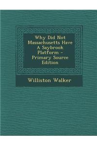 Why Did Not Massachusetts Have a Saybrook Platform