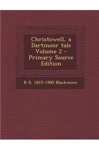 Christowell, a Dartmoor Tale Volume 2 - Primary Source Edition
