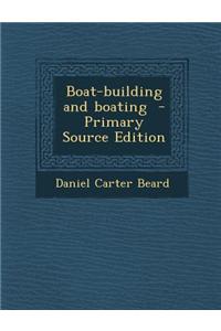 Boat-Building and Boating