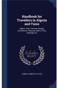 Handbook for Travellers in Algeria and Tunis