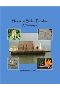 Hawai'i - Stolen Paradise: A Travelogue