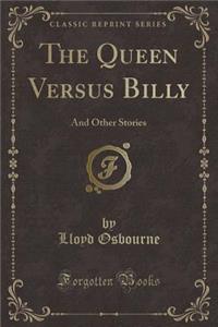 The Queen Versus Billy