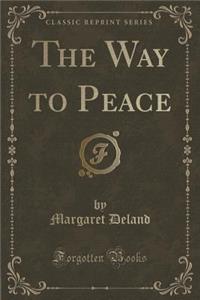 The Way to Peace (Classic Reprint)
