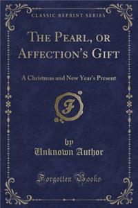 The Pearl, or Affection's Gift