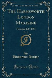 The Harmsworth London Magazine, Vol. 10