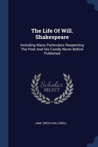 The Life Of Will. Shakespeare