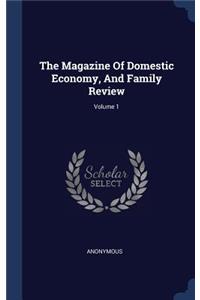 The Magazine Of Domestic Economy, And Family Review; Volume 1