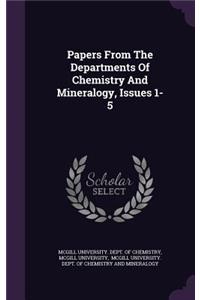 Papers from the Departments of Chemistry and Mineralogy, Issues 1-5