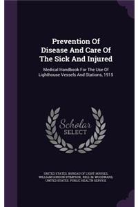 Prevention of Disease and Care of the Sick and Injured