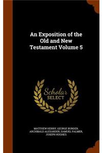 An Exposition of the Old and New Testament Volume 5