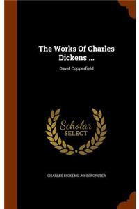 The Works Of Charles Dickens ...