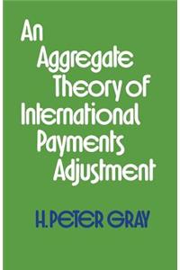 Aggregate Theory of International Payments Adjustment