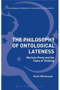 Philosophy of Ontological Lateness: Merleau-Ponty and the Tasks of Thinking