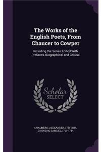 The Works of the English Poets, from Chaucer to Cowper