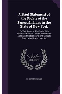 A Brief Statement of the Rights of the Seneca Indians in the State of New York