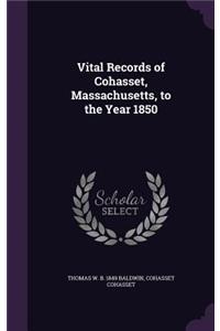 Vital Records of Cohasset, Massachusetts, to the Year 1850