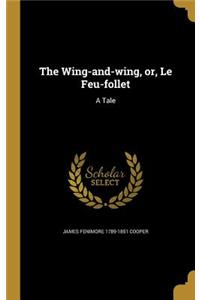 The Wing-And-Wing, Or, Le Feu-Follet