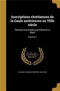 Inscriptions chrétiennes de la Gaule antérieures au VIIIe siècle