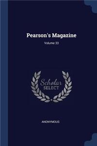 Pearson's Magazine; Volume 33