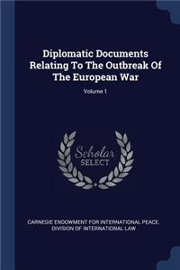 Diplomatic Documents Relating To The Outbreak Of The European War; Volume 1